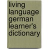 Living Language German Learner's Dictionary door Living Language