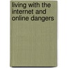 Living with the Internet and Online Dangers door Corey Sandler