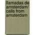 Llamadas de Amsterdam/ Calls from Amsterdam