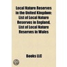 Local Nature Reserves in the United Kingdom door Books Llc
