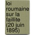 Loi Roumaine Sur La Faillite (20 Juin 1895)