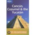 Lonely Planet Cancun, Cuzomel & the Yucatan