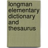 Longman Elementary Dictionary And Thesaurus door Onbekend