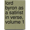 Lord Byron As A Satirist In Verse, Volume 1 by Claude Moore Fuess