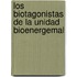 Los Biotagonistas De La Unidad Bioenergemal