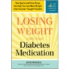Losing Weight with Your Diabetes Medication door Joe Prendergast