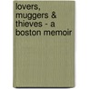 Lovers, Muggers & Thieves - A Boston Memoir door Jonathan Alan Tudan