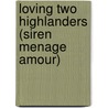 Loving Two Highlanders (Siren Menage Amour) door Amber Carlton