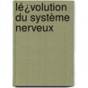 Lé¿Volution Du Système Nerveux by Henri tienne Beaunis