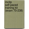 Mcitp Self-paced Training Kit (exam 70-238) by Nelson Ruest