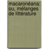 Macaronéana: Ou, Mélanges De Littérature door Octave Delepierre