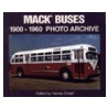 Mack Buses, Nineteen Hundred-Nineteen Sixty door Harvey Eckart