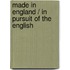 Made in England / In Pursuit of the English