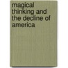 Magical Thinking and the Decline of America by Richard L. Rapson