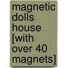 Magnetic Dolls House [With Over 40 Magnets] door Gemma Page