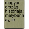 Magyar Ország Históriaja: Melybenn A¿ Fe door Zsais Budai