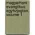 Magyarhoni Evanglikus Egyhzjogtan, Volume 1