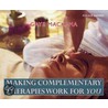 Making Complementary Therapies Work For You door Ma Mack