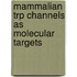 Mammalian Trp Channels as Molecular Targets