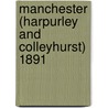 Manchester (Harpurley And Colleyhurst) 1891 door Chris Makepeace