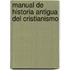 Manual de Historia Antigua del Cristianismo