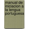 Manual de Iniciacion a la Lengua Portuguesa by Juan M. Carrasco Gonzalez