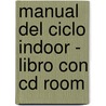 Manual Del Ciclo Indoor - Libro Con Cd Room door Carlos Barbado Villalba