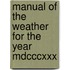 Manual Of The Weather For The Year Mdcccxxx