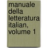 Manuale Della Letteratura Italian, Volume 1 door Alessandro D'Ancona