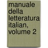 Manuale Della Letteratura Italian, Volume 2 door Alessandro D'Ancona