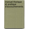 Manuel Thorique Et Pratique D'Accouchements door Adrien Pozzi