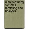 Manufacturing Systems Modeling And Analysis by Richard M. Feldman