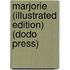 Marjorie (Illustrated Edition) (Dodo Press)
