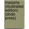 Marjorie (Illustrated Edition) (Dodo Press) door Justin Huntly McCarthy