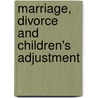 Marriage, Divorce And Children's Adjustment door Robert E. Emery