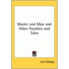 Master And Man And Other Parables And Tales by Leo Tolstoy