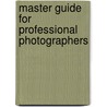 Master Guide For Professional Photographers door Patrick Rice