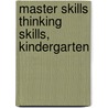 Master Skills Thinking Skills, Kindergarten by Specialty P. School Specialty Publishing