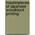 Masterpieces of Japanese Woodblock Printing