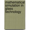 Mathematical Simulation in Glass Technology door H. Loch