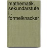 Mathematik. Sekundarstufe I . Formelknacker by Barbara Weber