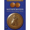 Matthew Boulton And The Art Of Making Money door Richard Clay