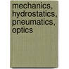 Mechanics, Hydrostatics, Pneumatics, Optics by Educ Ireland Commiss
