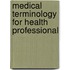 Medical Terminology for Health Professional