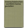 Meerschweinchen - Wohlfühl-Heime gestalten door Esther Schmidt