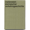 Meilenstein sächsischer Verkehrsgeschichte by Hagen Schulz