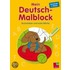 Mein Deutsch-Malblock. Vorschule/ 1. Klasse