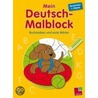 Mein Deutsch-Malblock. Vorschule/ 1. Klasse by Sabine Schwertführer