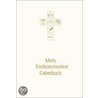 Mein Erstkommunion-Gebetbuch. Sonderausgabe by Unknown
