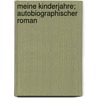 Meine Kinderjahre; Autobiographischer Roman by Theodor Fontane